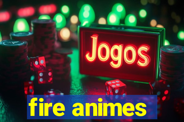 fire animes